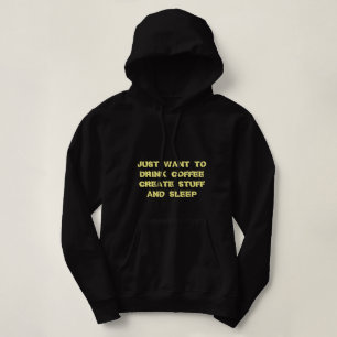 PULL À CAPUCHE JE VEUX JUSTE BOIRE DU CAFÉ CRÉER DES STUFF & DORM