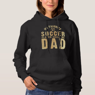 Pull À Capuche Joueur de soccer favori m'appelle Papa Sweet Paren