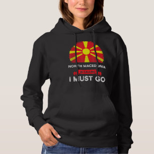 Pull À Capuche La Macédoine Du Nord Dit Que Je Dois Aller À La Ma