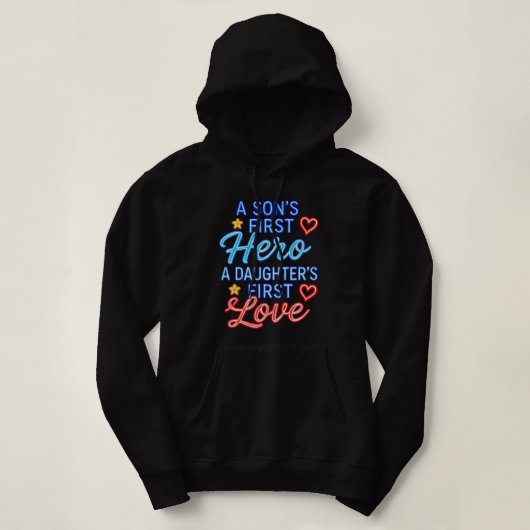 Pull À Capuche Le premier héros d'un fils, le premier amour d'une (Design devant)