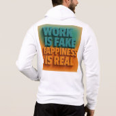 Pull À Capuche Le travail, c'est le faux bonheur, c'est réel (Dos)