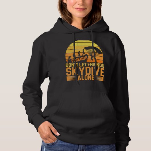 Pull À Capuche Les amis ne laissent pas les amis Skydive seuls (Devant)