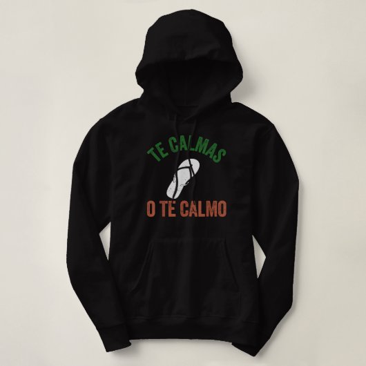 Pull À Capuche Les Calmas O Te Calmo Mexicaine Funny Espagnol (Design devant)