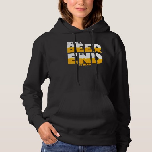 Pull À Capuche Les Hommes M'Achètent Une Bière La Fin Est Près Du (Devant)