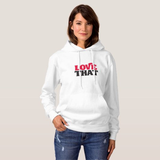 Pull À Capuche LOVE THAT – Trendy White Hoodie with Bold Typograp (Devant entier)