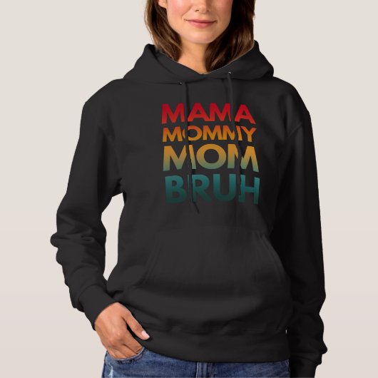 PULL À CAPUCHE MAMA MOMMY MOM BRUH (Devant)