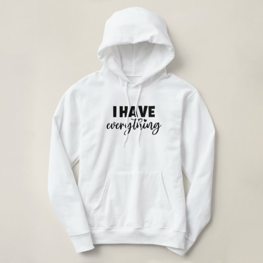 Pull À Capuche Matchy Apparel "I Have Everything" New Mommy Gift (Design devant)