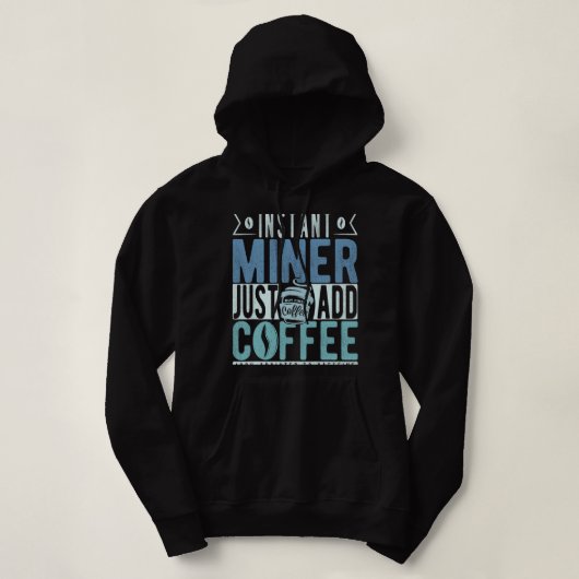 Pull À Capuche Miner instantané café CF Ajouter simplement du caf (Design devant)