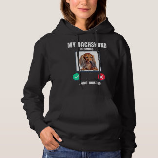 Pull À Capuche Mon Dachshund appelle et je dois aller aux cheveux