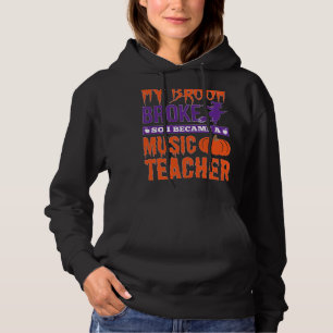 Pull À Capuche Music Teacher 2My Broom Broke