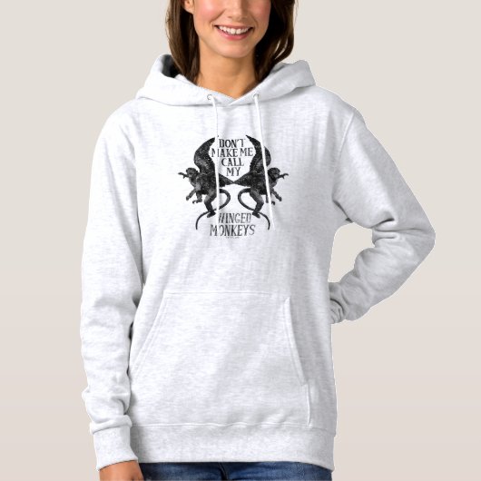 Pull À Capuche Ne me forcez pas à appeler mes singes ailés™ (Devant)