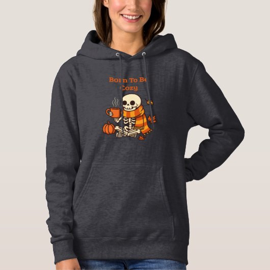 Pull À Capuche Né pour être cosy – Squelette (Devant)