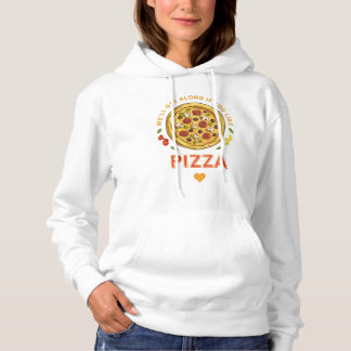 Pull À Capuche On s'entendra si vous aimez le slogan de pizza