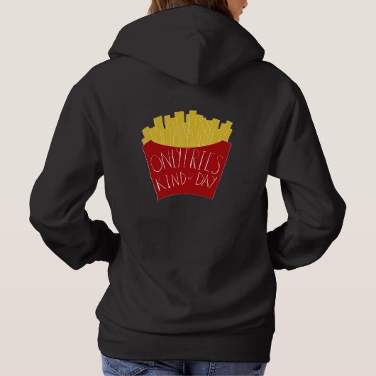 Pull À Capuche Only Fries Kind of Day 🍟 (Dos)