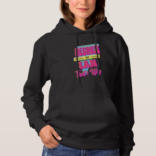 Pull À Capuche Parce que je suis Ian c'est pourquoi (Devant)