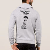 Pull À Capuche Pas de tennis aujourd'hui Funny Sad Stick Figure R (Dos)