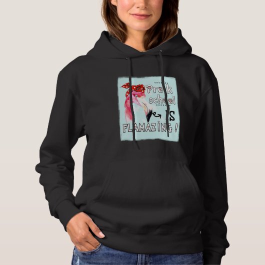 Pull À Capuche Pre k School Is Flamazing  Flamingo Amazing (Devant)