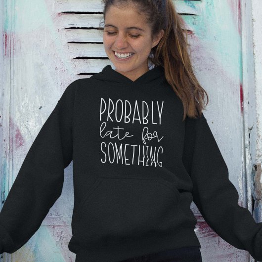 Pull À Capuche Probablement En Retard Pour Quelque Chose