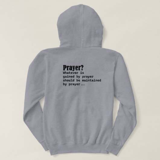 Pull À Capuche Quoi que vous ayez gagné par la prière, maintenez- (Design dos)