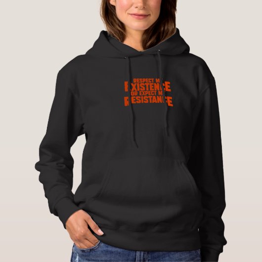 Pull À Capuche Respectez mon existence ou attendez ma résistance (Devant)