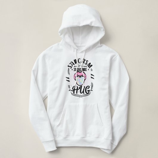Pull À Capuche sarcasme, c'est comme ça que je me serre dans mes (Design devant)