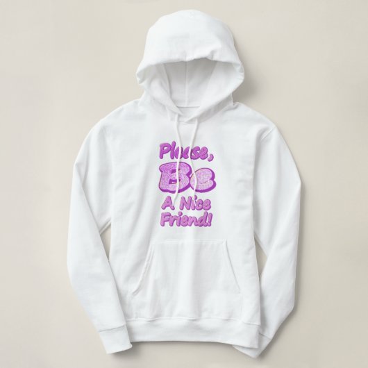 Pull À Capuche "S'Il Vous Plaît, Soyez Un Joli Ami !" Un Design S (Design devant)