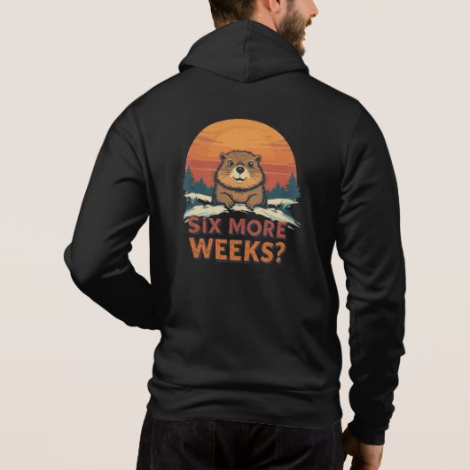 Pull À Capuche Six Semaines De Plus ? Jour de marmotte (Dos)