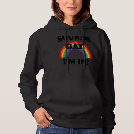 Pull À Capuche Sounds Gay I'm In Lgbt Pride Rainbow Flag (Devant)