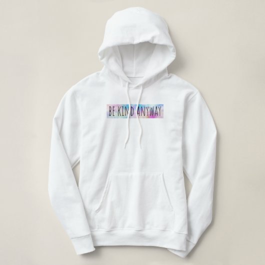 Pull À Capuche Soyez gentil, de toute façon (Design devant)