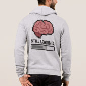 Pull À Capuche Still Loading… Funny Digital Mind Hoodie (Dos)