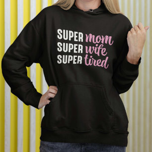 Pull À Capuche Super Maman Super Femme Super Fatigué