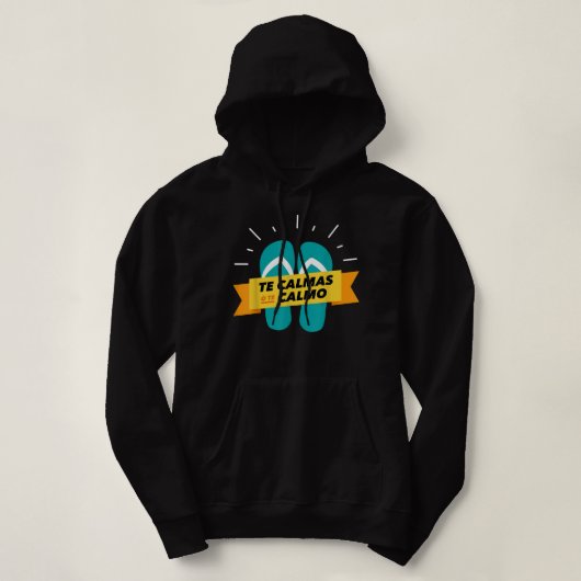 Pull À Capuche Te calmas o the calmo chola drôle espagnol latin (Design devant)