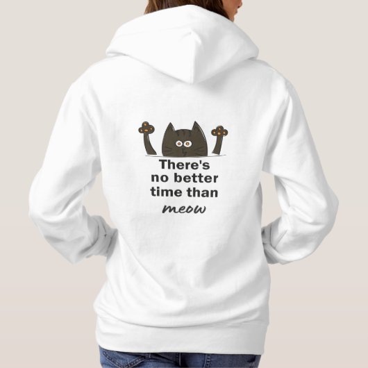 Pull À Capuche there's no better time than meow hoodie (Dos)