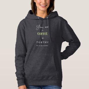 Pull À Capuche Toi, Moi + Café = Poésie – Sweatshirt par H.G. Ale