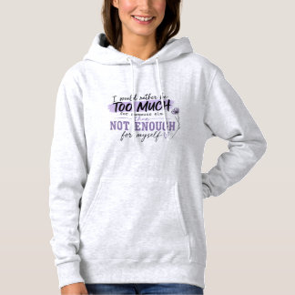 Pull À Capuche Trop de T-Shirt | Citation drôle de confiance