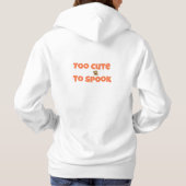 Pull À Capuche Trop mignon pour faire peur – Halloween drôle (Dos)