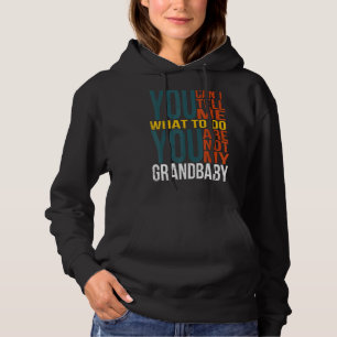 Pull À Capuche Tu ne peux pas me dire quoi faire Tu n'es pas ma g
