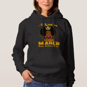 Pull À Capuche Une Reine Est Née En Mars Joyeux Anniversaire Pour