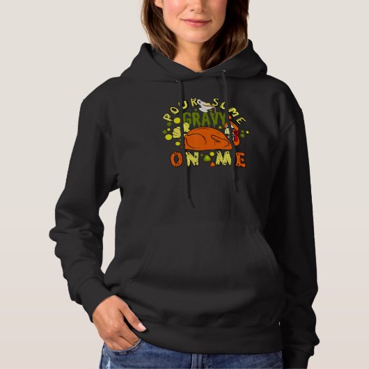 Pull À Capuche Versez un peu de sauce sur ma dinde de Thanksgivin (Devant)