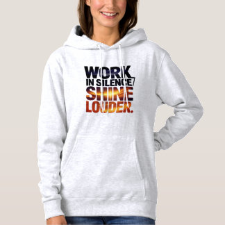 Pull À Capuche Work in Silence Shine Louder Motivational Women 