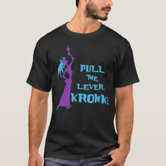 Pull The Lever Emperors New Groove  T-shirt