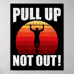 Pull Up Niet Uit Bodybuilding Gewichtheffen Workou Poster