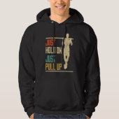 Pull ups, just hold through, pull up, fitness hoodie (Voorkant)