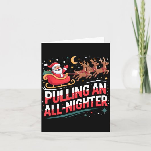 Pulling An All-nighter Funny Christmas Santa Sleig Kaart (Voorkant)
