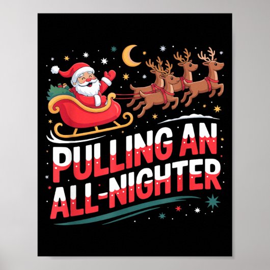 Pulling An All-nighter Funny Christmas Santa Sleig Poster (Voorkant)