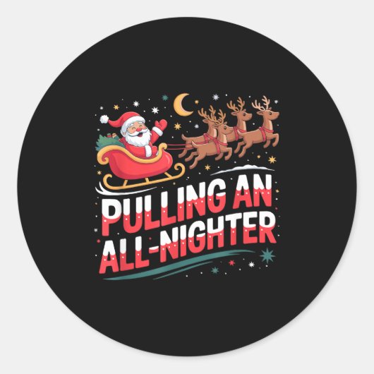 Pulling An All-nighter Funny Christmas Santa Sleig Ronde Sticker (Voorkant)