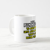 Pulmonoloog.. Stel dat ik nooit ongelijk heb Koffiemok (Voorkant links)