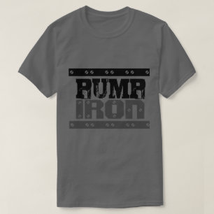PUMP IRON T-Shirt