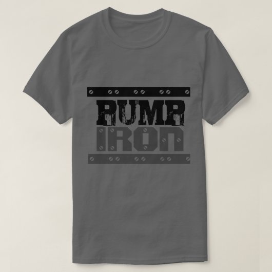 PUMP IRON T-Shirt (Design voorkant)