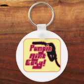 Pumpin Aint Easy Sleutelhanger (Voorkant)